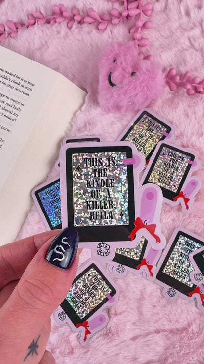 This Is The Kindle Of A Killer, Bella Vinyl Waterproof Sticker